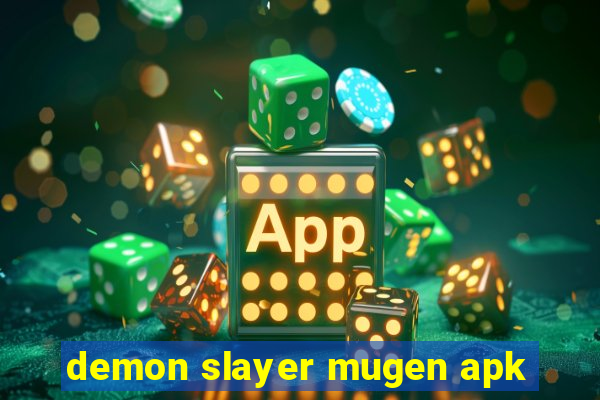 demon slayer mugen apk